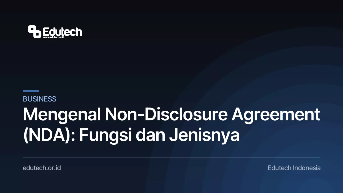 Mengenal Non-Disclosure Agreement (NDA): Fungsi dan Jenisnya